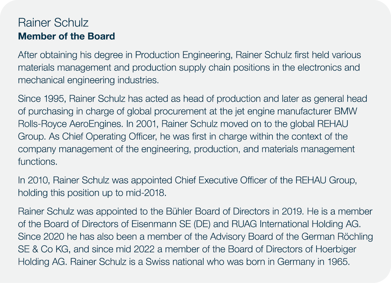 Rainer Schulz Member of the Board After obtaining his degree in Production Engineering, Rainer Schulz first held vari...
